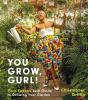 Gdzie umieszczać rośliny na podstawie okien: „You Grow, Gurl!: Plant Kween's Guide to Growing Your Garden”